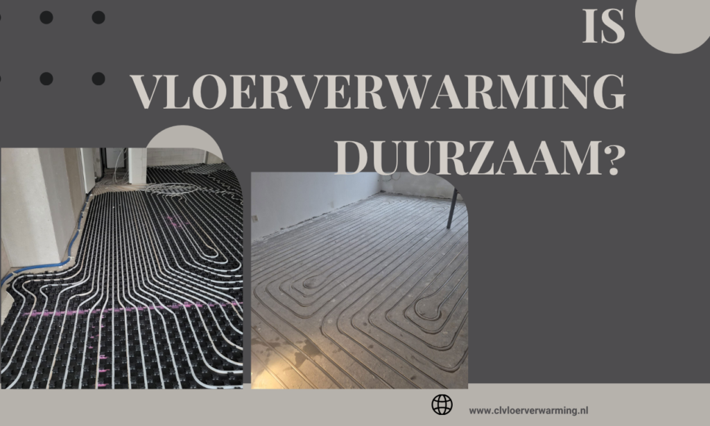 Is Vloerverwarming Duurzaam