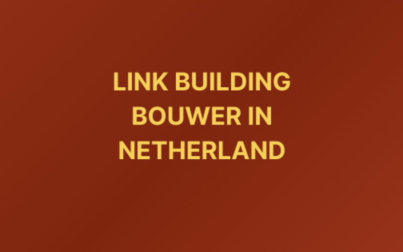 Link building bouwer in Netherland